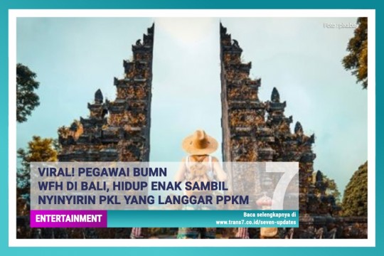 Viral! Pegawai BUMN WFH Di Bali, Hidup Enak Sambil Nyinyirin PKL Yang Langgar PPKM