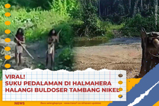 Viral! Suku Pedalaman Di Halmahera Halangi Buldoser Tambang Nikel