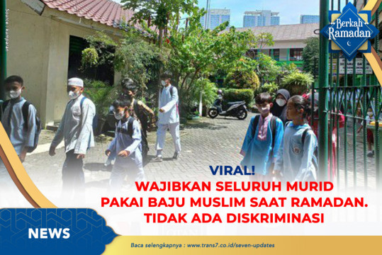 Viral! Wajibkan Seluruh Murid Pakai Baju Muslim Saat Ramadan. Tidak Ada Diskriminasi