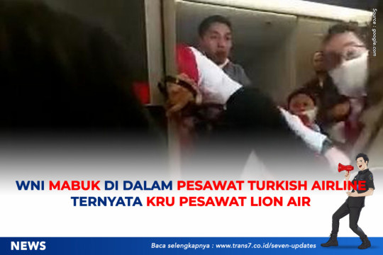 WNI Mabuk Di Dalam Pesawat Turkish Airline Ternyata Kru Pesawat Lion Air