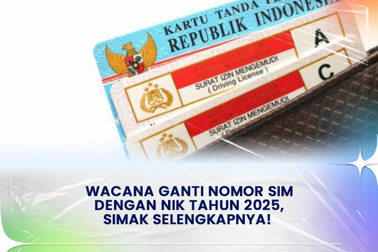 Wacana Ganti Nomor SIM Dengan NIK Tahun 2025, Simak Selengkapnya!