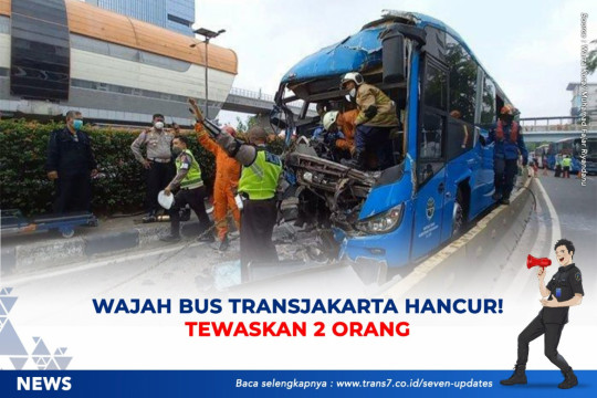 Wajah Bus Transjakarta Hancur! Tewaskan 2 Orang