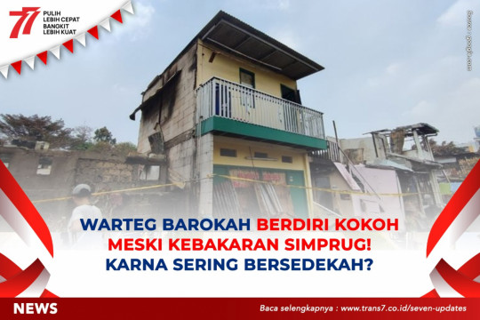 Warteg Barokah Berdiri Kokoh Meski Kebakaran Simprug. Karna Sering Bersedekah?