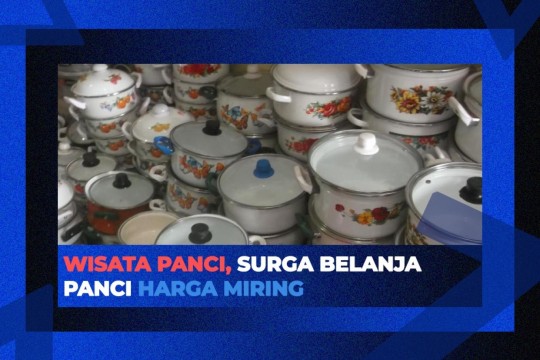 Wisata Panci, Surga Belanja Panci Harga Miring