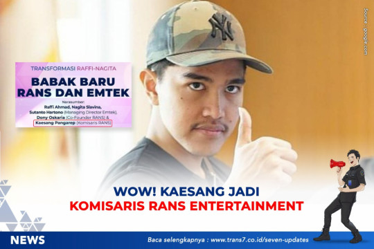 Wow Kaesang Jadi Komisaris RANS Entertainment