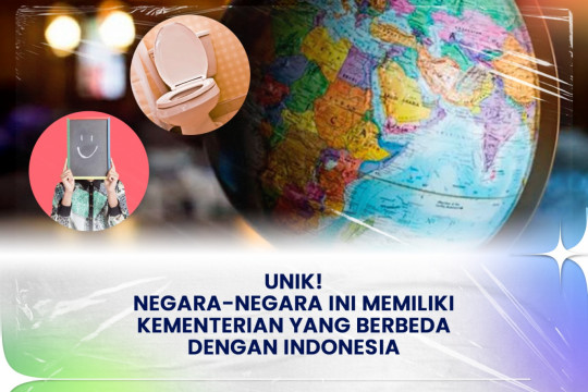 ⁠Unik! Negara-Negara Ini Memiliki Kementerian Yang Berbeda Dengan Indonesia